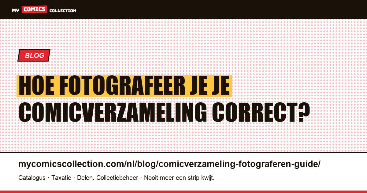 Comicverzameling fotograferen: de complete gids, artikelillustratie
