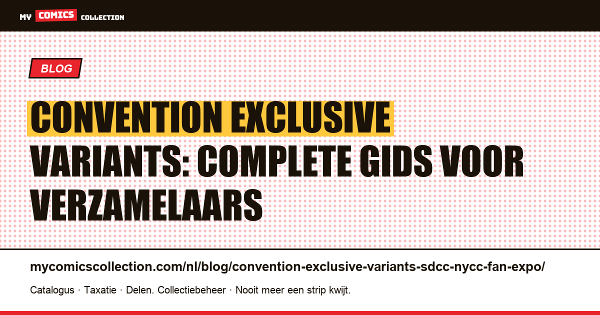 Convention exclusive variants: complete gids SDCC, NYCC, Fan Expo en MegaCon, artikelillustratie