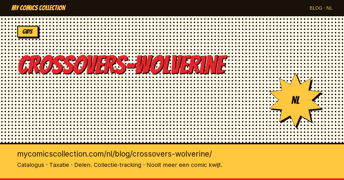 Wolverine Crossovers: De Ultieme Verzamelaarsgids — artikelillustratie
