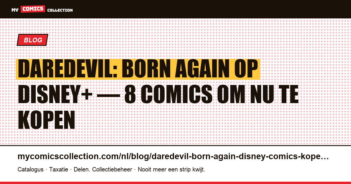 Daredevil: Born Again op Disney+: de 8 comics om te kopen voordat de hype piekt, artikelillustratie