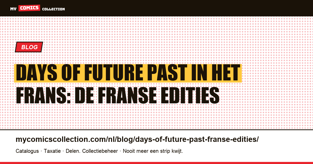 Days of Future Past in het Frans: alle Franse edities op een rij, artikelillustratie