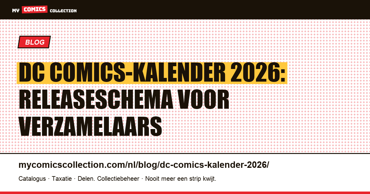 DC Comics-kalender 2026: alle releases van Batman, Superman en het Absolute Universe, artikelillustratie
