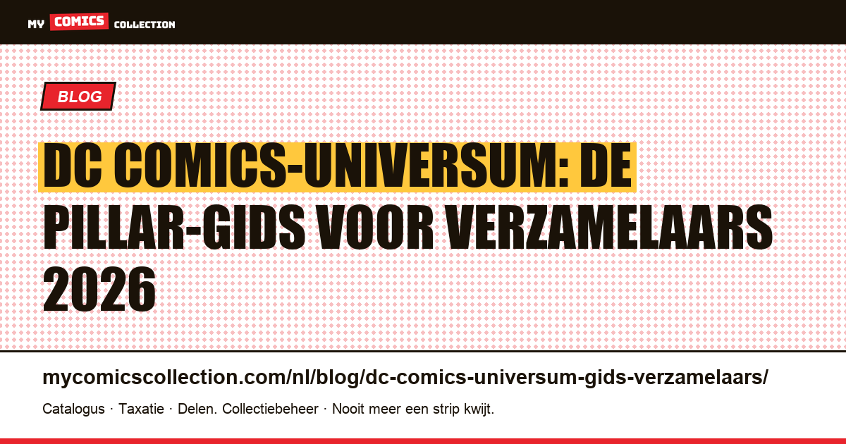 DC Comics-universum: de complete verzamelaarsgids 2026, artikelillustratie