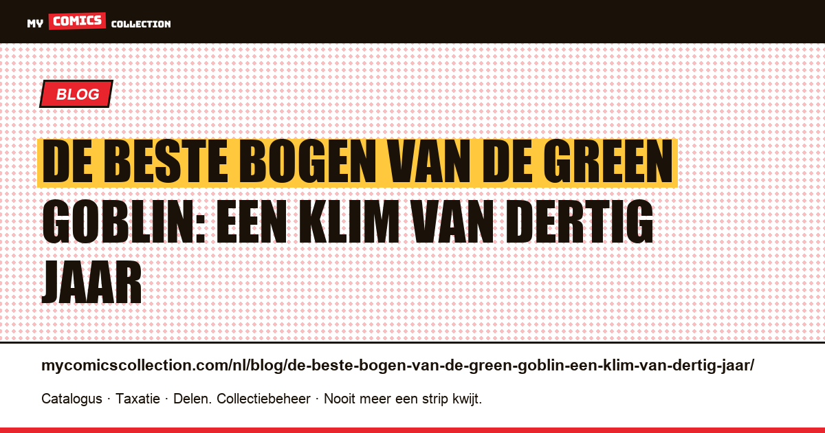 De beste bogen van de Green Goblin: een klim van dertig jaar — artikelillustratie