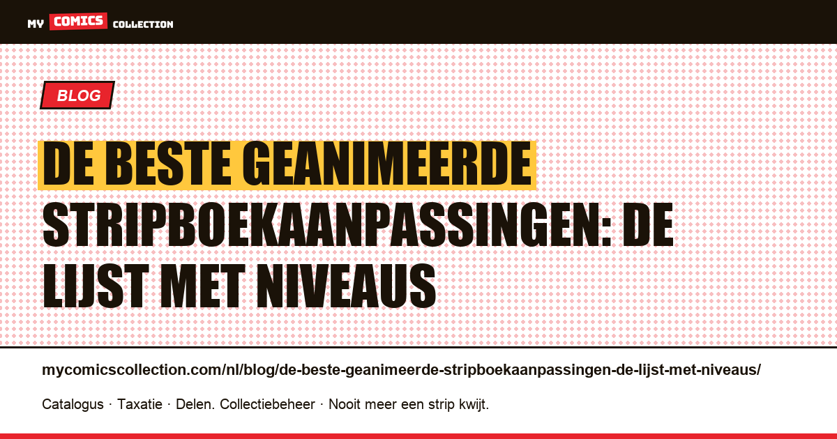 De beste geanimeerde stripboekaanpassingen: de lijst met niveaus — artikelillustratie