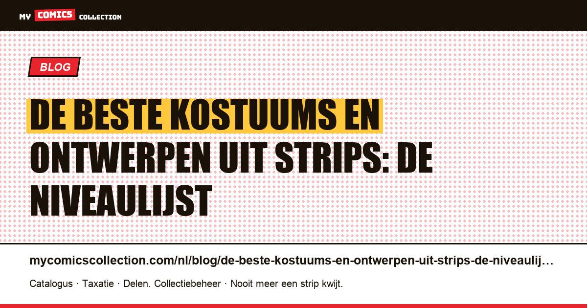 De beste kostuums en ontwerpen uit strips: de niveaulijst — artikelillustratie