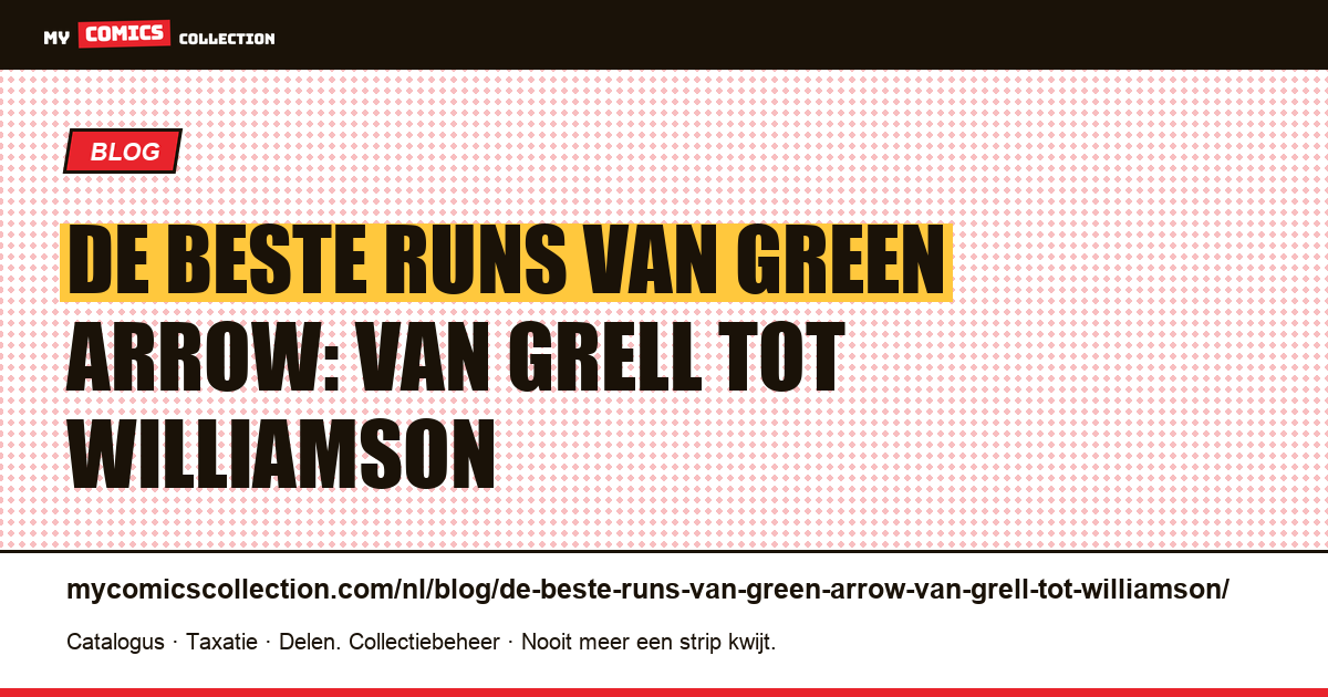 De beste runs van Green Arrow: van Grell tot Williamson — artikelillustratie