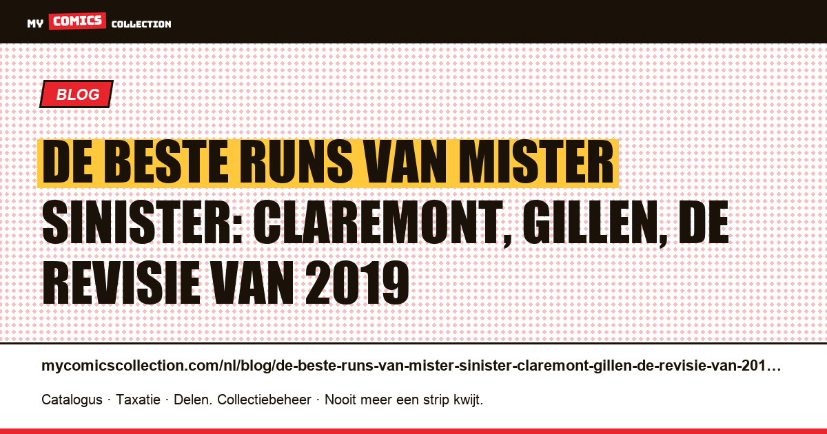 De beste runs van Mister Sinister: Claremont, Gillen, de revisie van 2019 — artikelillustratie