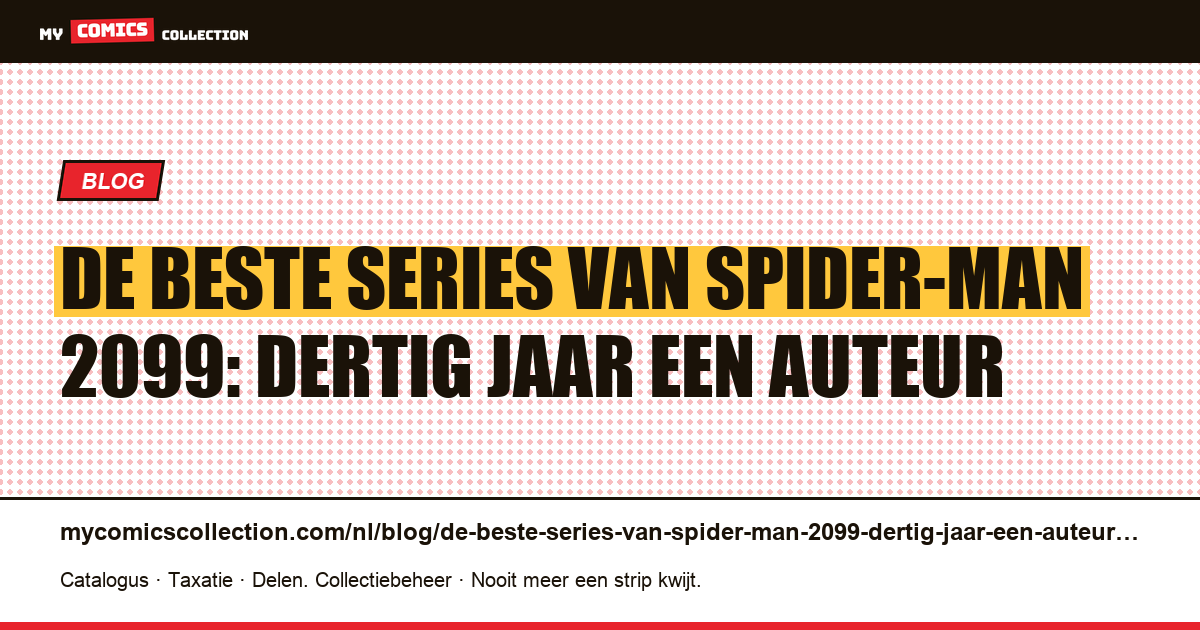 De beste series van Spider-Man 2099: dertig jaar een auteur — artikelillustratie