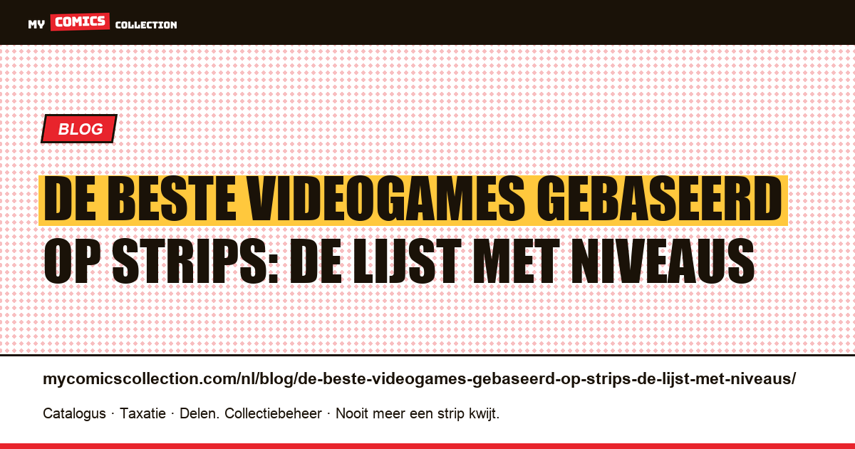 De beste videogames gebaseerd op strips: de lijst met niveaus — artikelillustratie