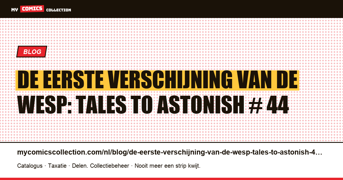 De eerste verschijning van de wesp: Tales to Astonish # 44 — artikelillustratie