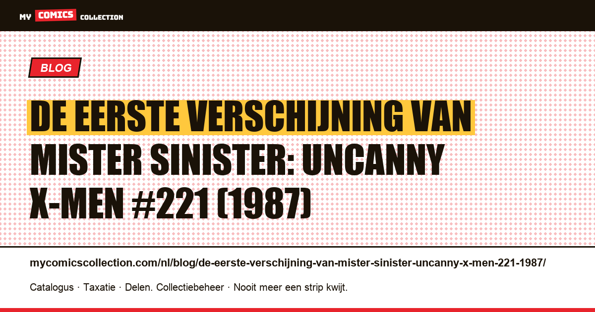 De eerste verschijning van Mister Sinister: Uncanny X-Men #221 (1987) — artikelillustratie