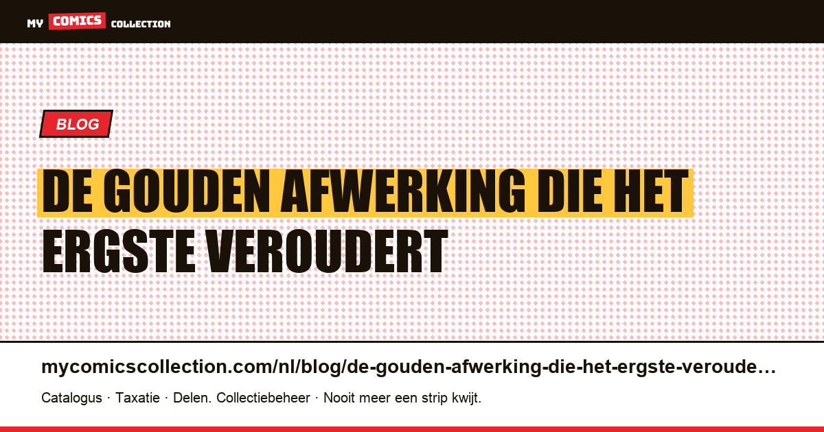 De gouden afwerking die het ergste veroudert — artikelillustratie