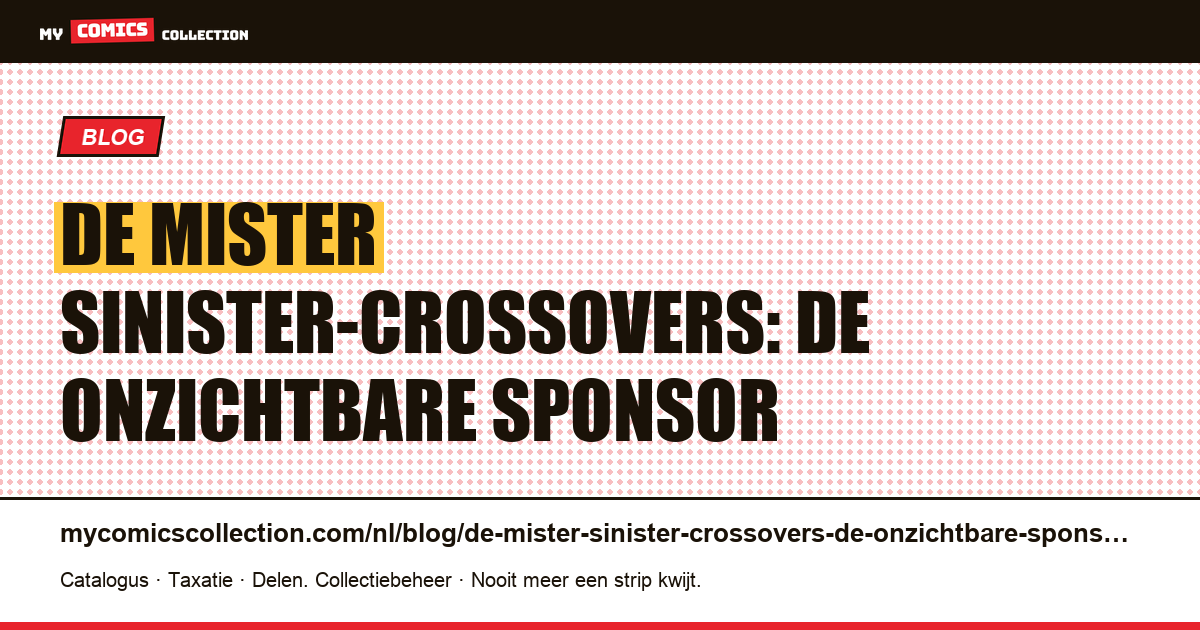 De Mister Sinister-crossovers: de onzichtbare sponsor — artikelillustratie