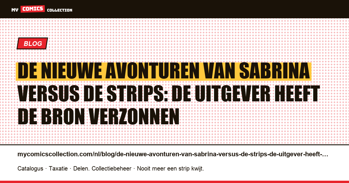 De nieuwe avonturen van Sabrina versus de strips: de uitgever heeft de bron verzonnen — artikelillustratie