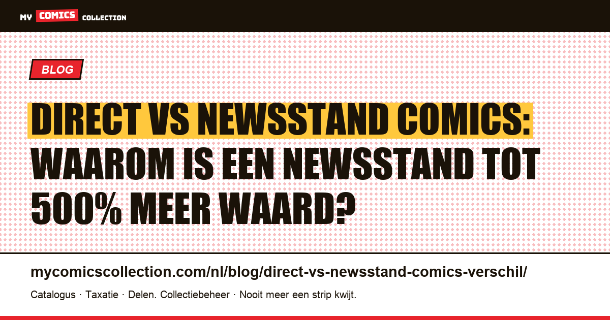 Direct vs Newsstand Comics: het verschil en waarom het telt, artikelillustratie