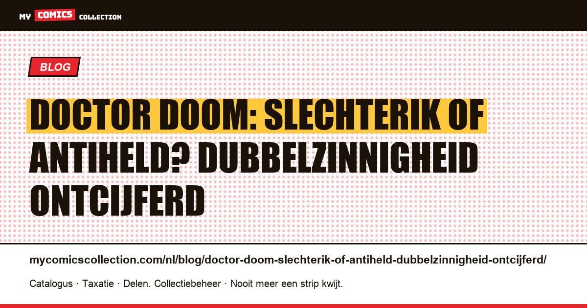 Doctor Doom: slechterik of antiheld? Dubbelzinnigheid ontcijferd — artikelillustratie