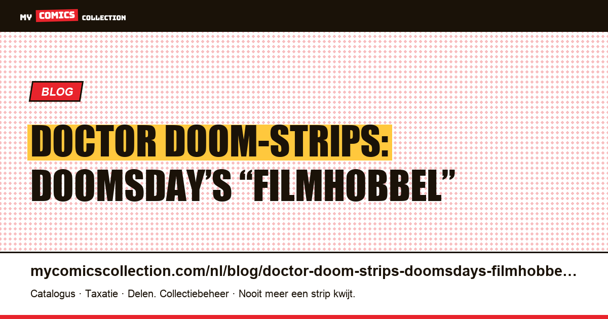 Doctor Doom-strips: Doomsday’s “filmhobbel” — artikelillustratie