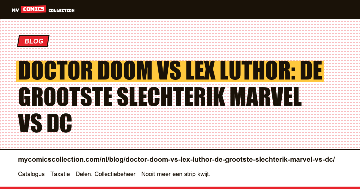 Doctor Doom vs Lex Luthor: de grootste slechterik Marvel vs DC — artikelillustratie
