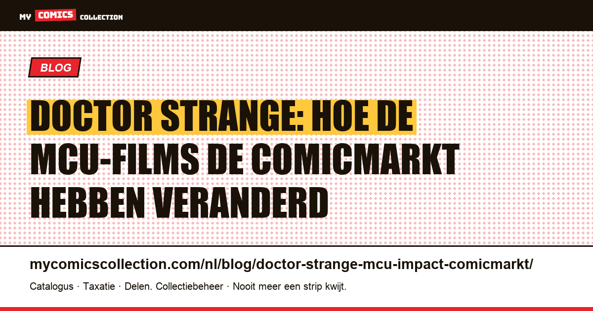 Doctor Strange: de impact van de MCU-adaptaties op de comicmarkt, artikelillustratie