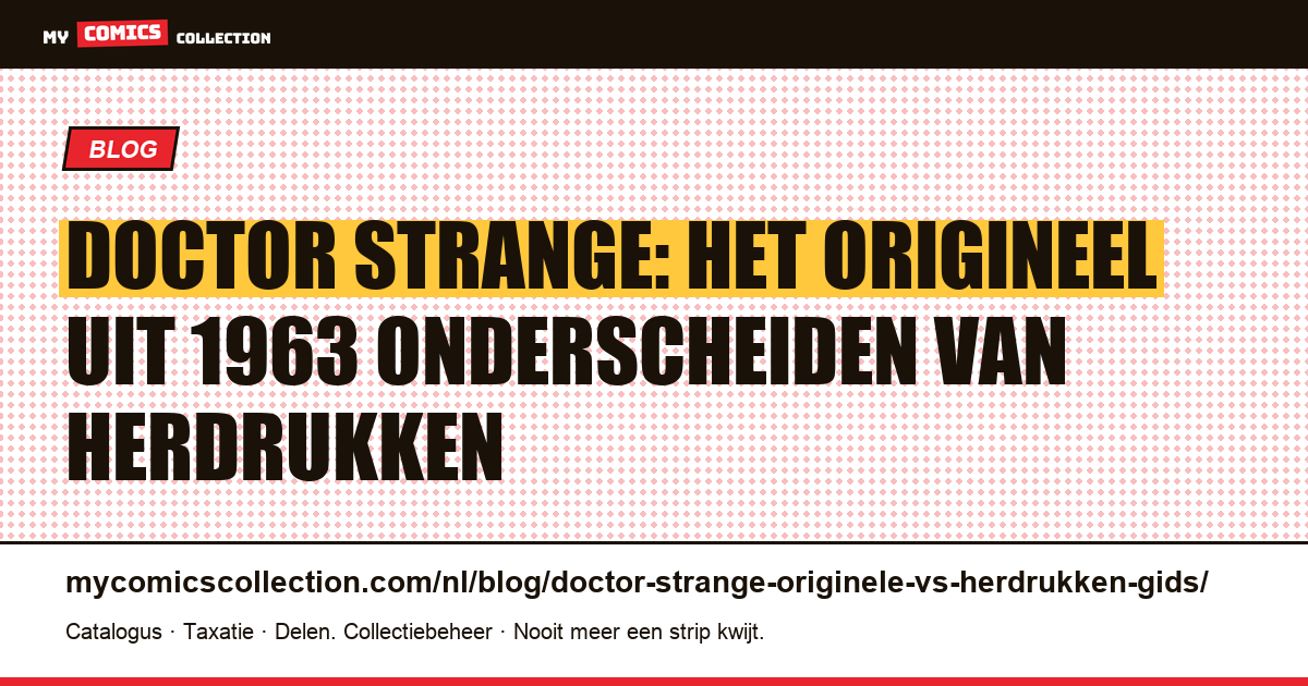 Doctor Strange: het origineel uit 1963 herkennen tussen de herdrukken, artikelillustratie