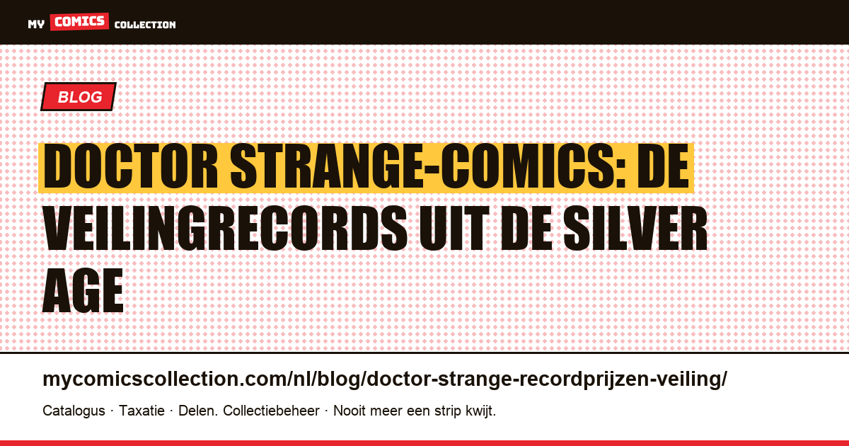 Doctor Strange: de veilingrecords van Strange Tales #110 en #115, artikelillustratie