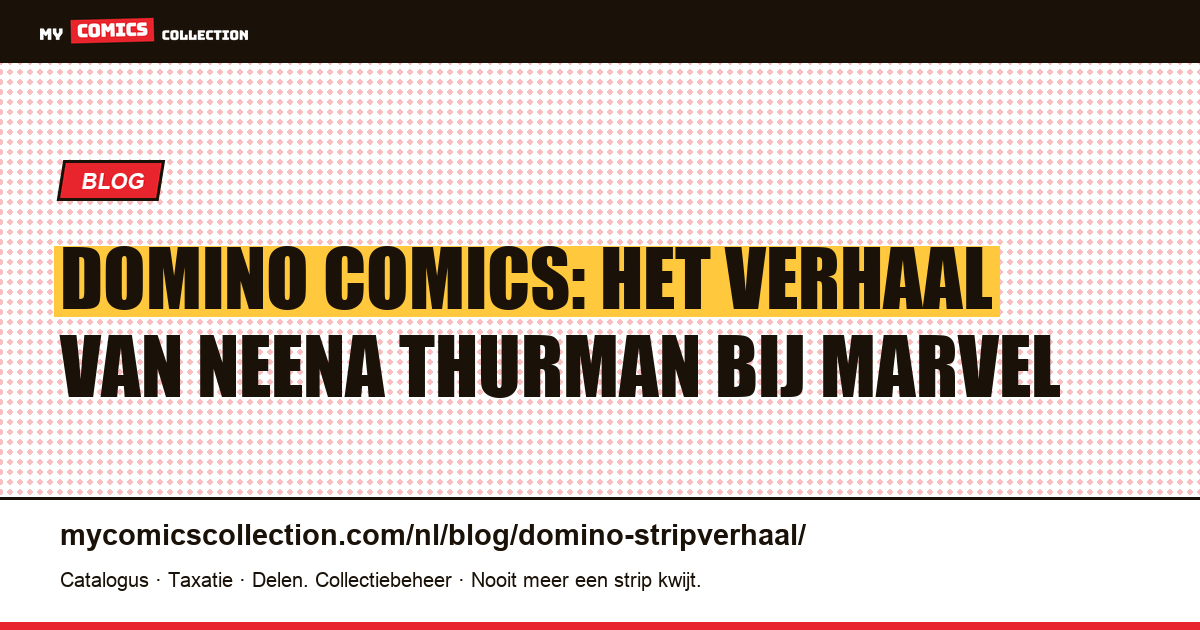 Domino Comics: het verhaal van Neena Thurman bij Marvel — artikelillustratie