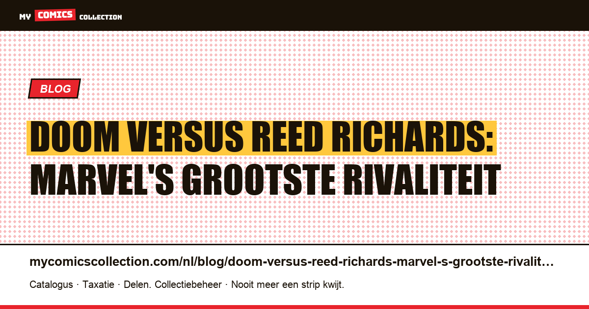 Doom versus Reed Richards: Marvel's grootste rivaliteit — artikelillustratie