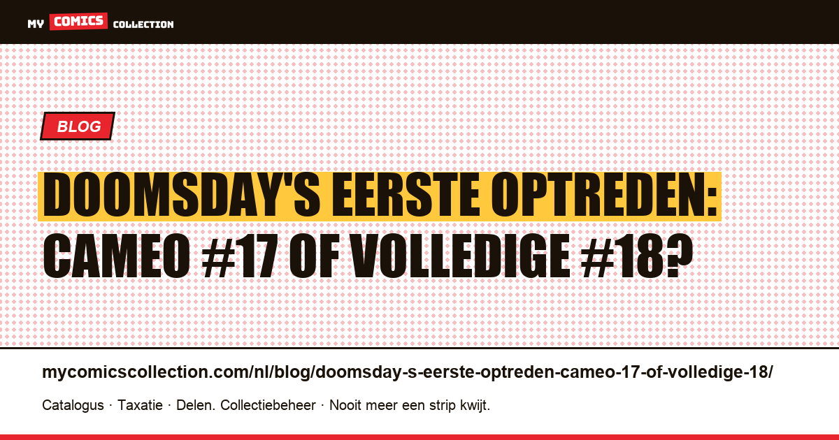 Doomsday's eerste optreden: cameo #17 of volledige #18? — artikelillustratie