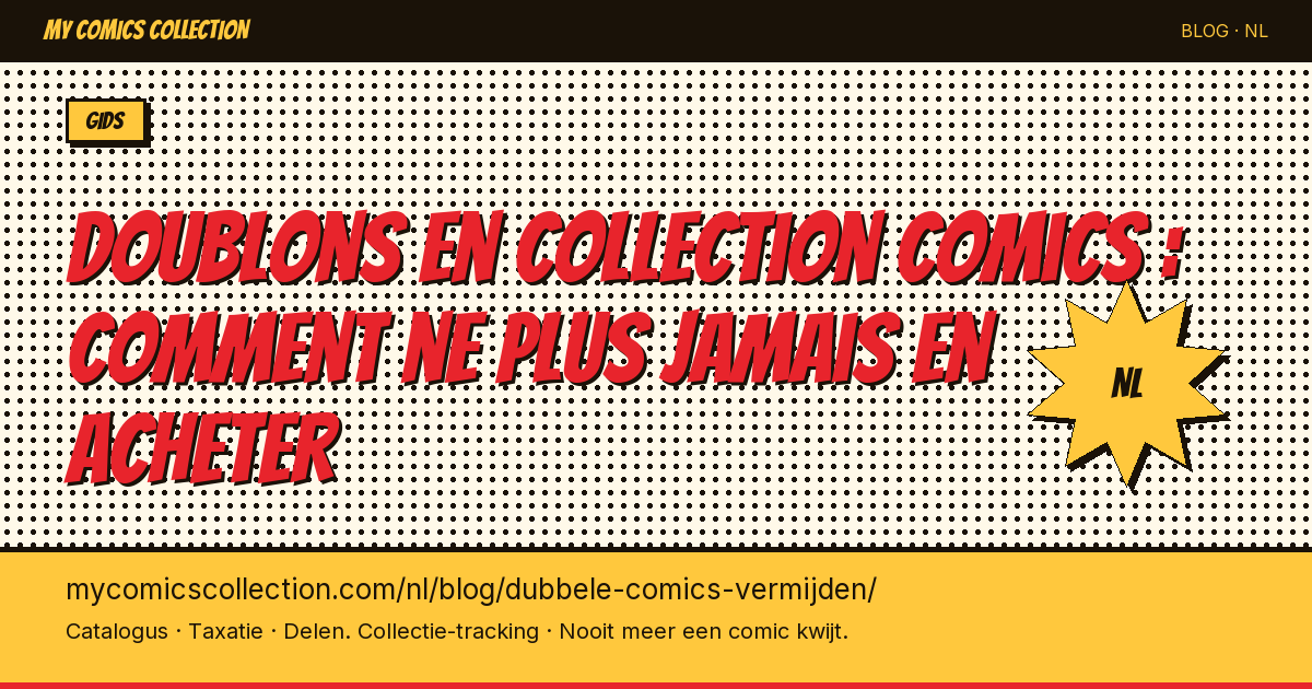 Doublons en collection comics : comment ne plus jamais en acheter — artikel illustratie