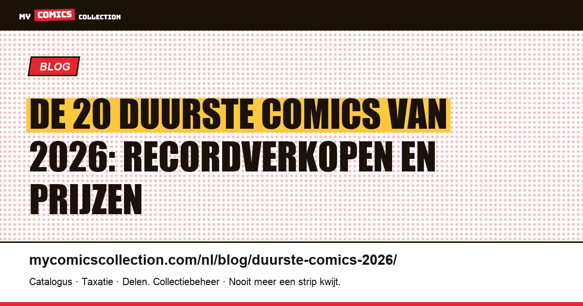 De duurste comics van 2026: top 20 recordverkopen, artikelillustratie