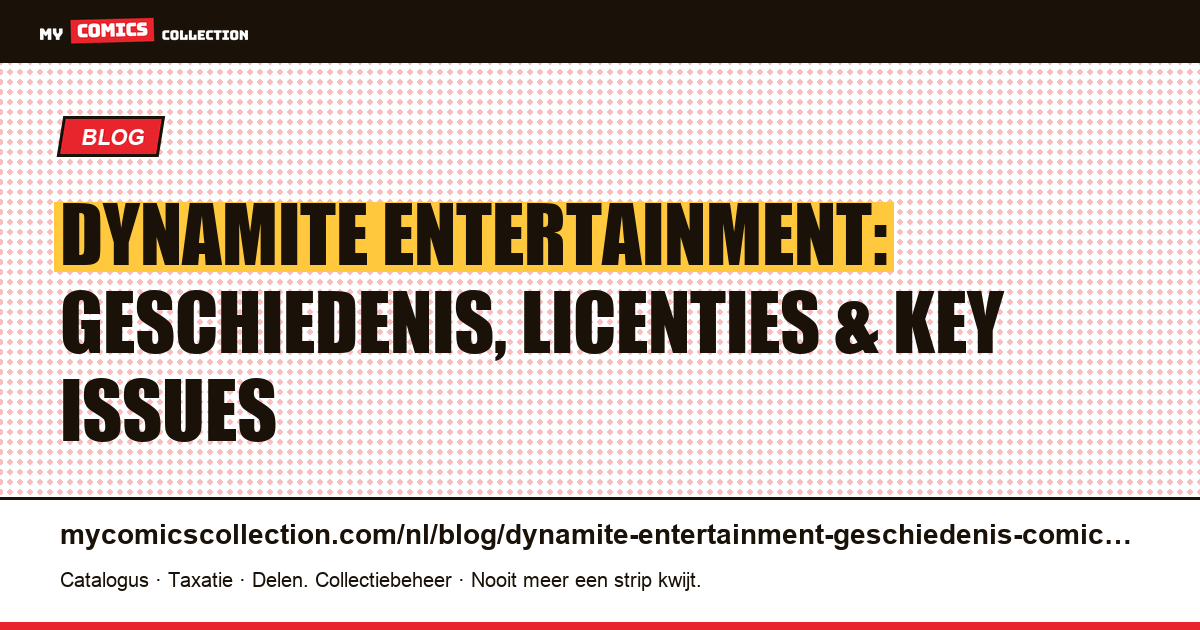 Dynamite Entertainment: geschiedenis, topilicenties en verzamelwaarde in 2026, artikelillustratie