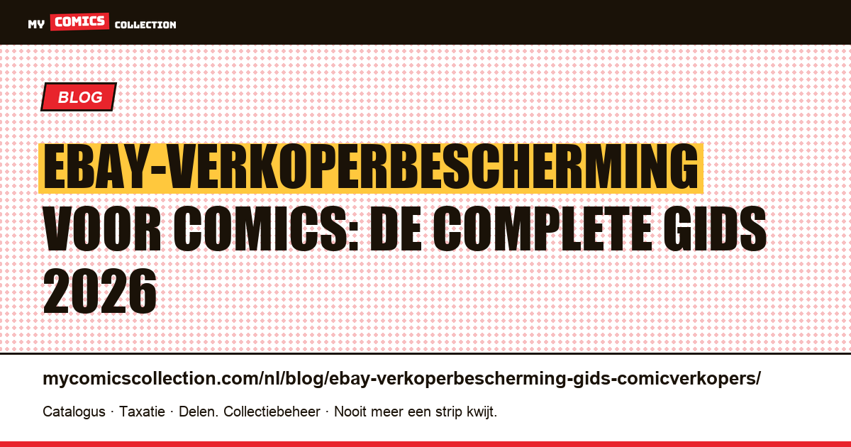eBay-verkoperbescherming voor comics: de complete gids tegen geschillen en fraude, artikelillustratie
