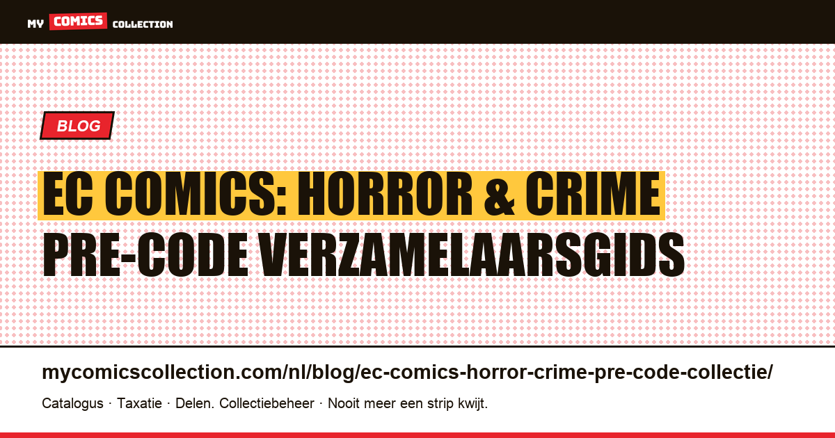EC Comics: Horror, Crime en Pre-Code. De Complete Verzamelaarsgids, artikelillustratie
