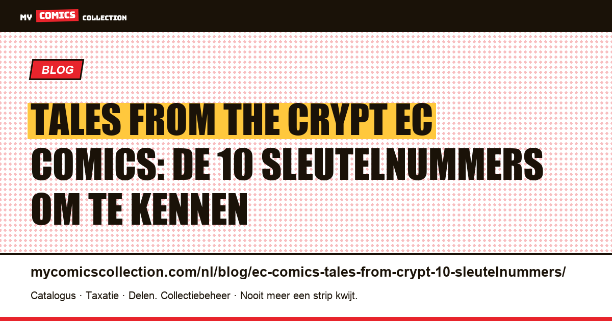 Tales from the Crypt EC Comics: de 10 sleutelnummers die elke verzamelaar moet kennen, artikelillustratie