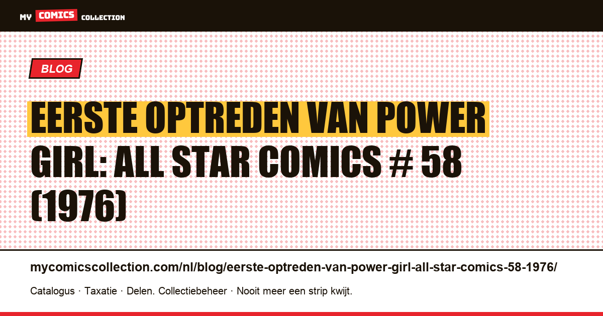 Eerste optreden van Power Girl: All Star Comics # 58 (1976) — artikelillustratie