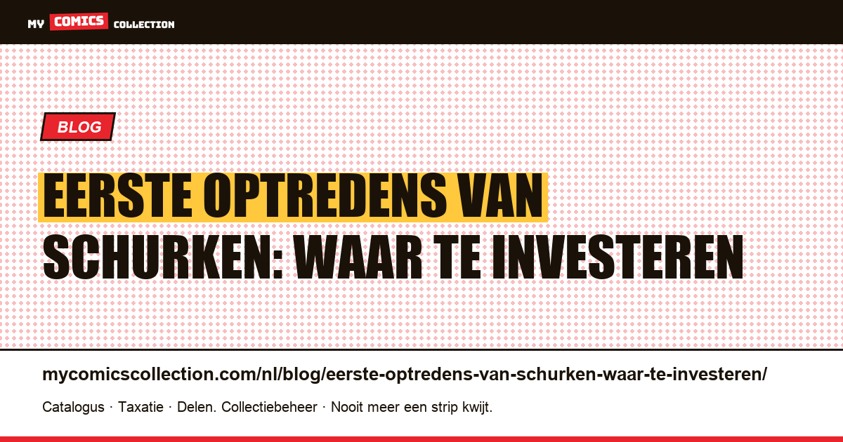 Eerste optredens van schurken: waar te investeren — artikelillustratie