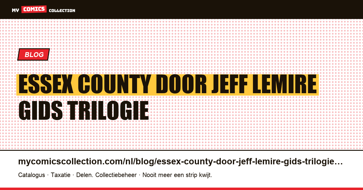 Essex County door Jeff Lemire: gids voor de trilogie — artikelillustratie