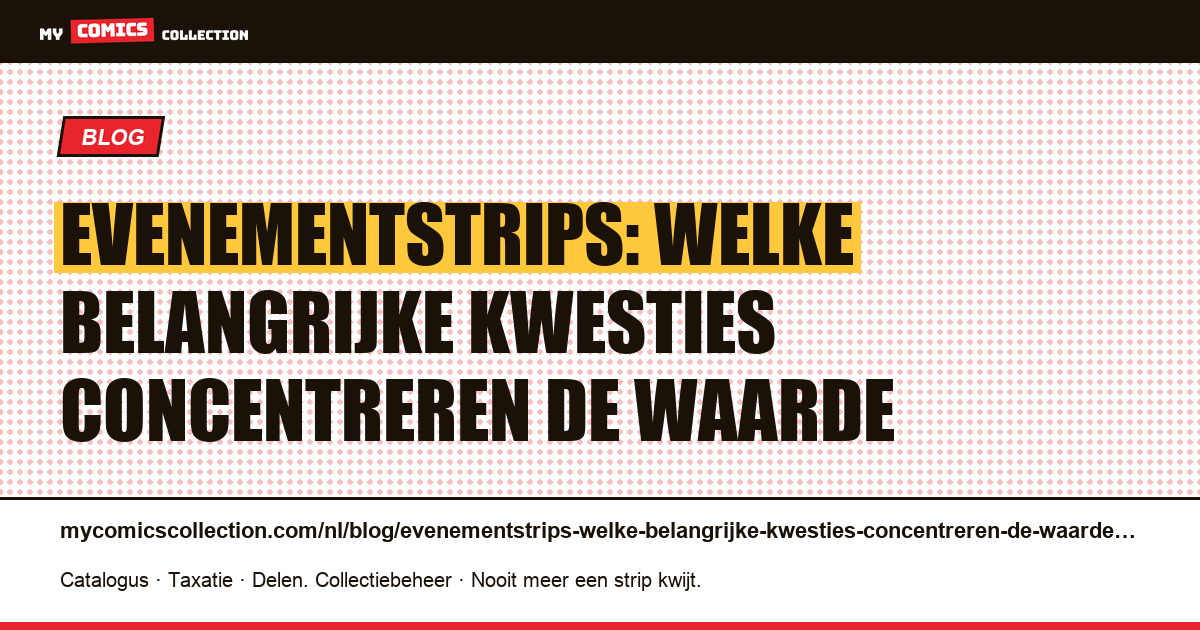Evenementstrips: welke belangrijke kwesties concentreren de waarde — artikelillustratie