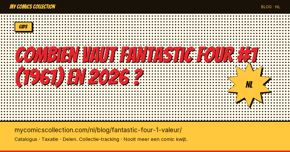 Combien vaut Fantastic Four #1 (1961) en 2026 ? — artikel illustratie