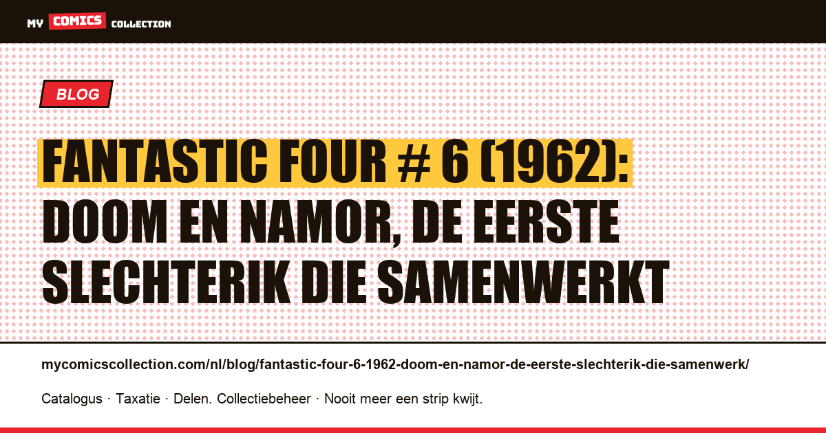 Fantastic Four # 6 (1962): Doom en Namor, de eerste slechterik die samenwerkt — artikelillustratie