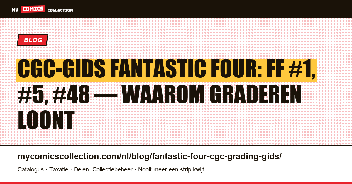 CGC-gids voor de Fantastic Four: welke sleutelnummers laten graderen en waarom, artikelillustratie