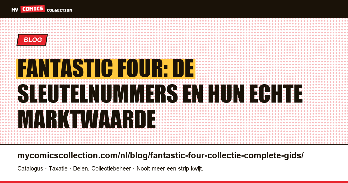 Fantastic Four: complete gids voor de verzamelaar (sleutelnummers, echte marktwaarden, strategie), artikelillustratie
