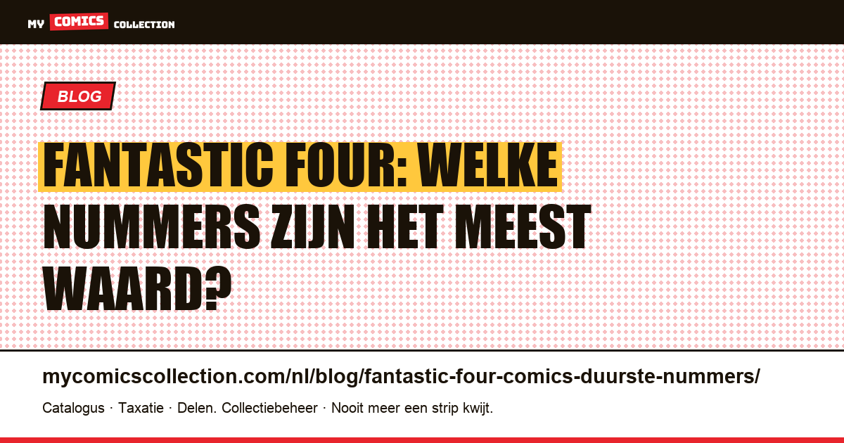 Fantastic Four: de duurste comics, artikelillustratie