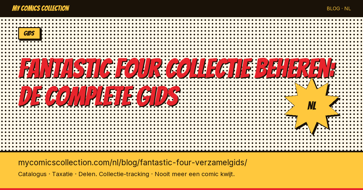 Je Fantastic Four collectie beheren: de complete gids — artikel illustratie