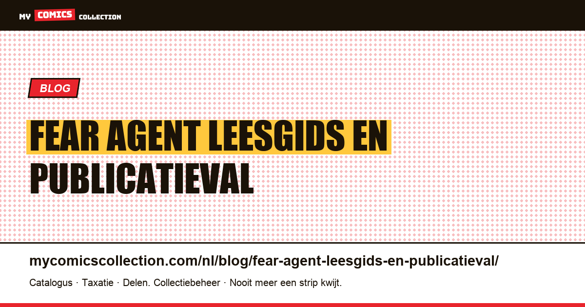 Fear Agent: leesgids en publicatieval — artikelillustratie