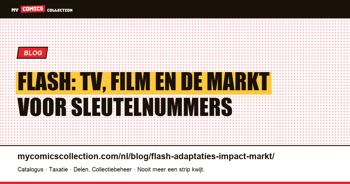 Flash: hoe de CW-tv-serie en de film uit 2023 de comicmarkt hebben veranderd, artikelillustratie