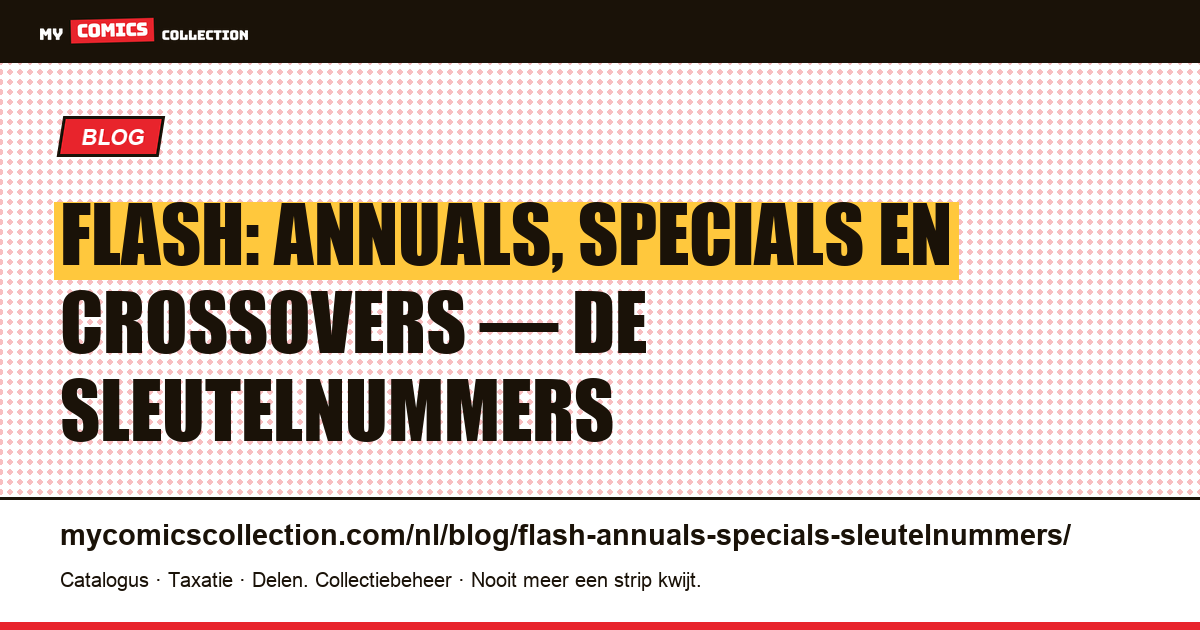 Flash: annuals, specials en one-shots: de sleutelnummers die je moet kennen, artikelillustratie