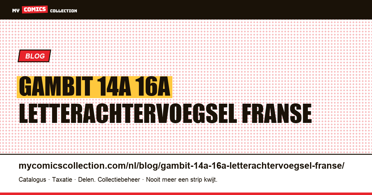 Gambit: “14A”, “16A” — het letterachtervoegsel van Franse cijfers — artikelillustratie