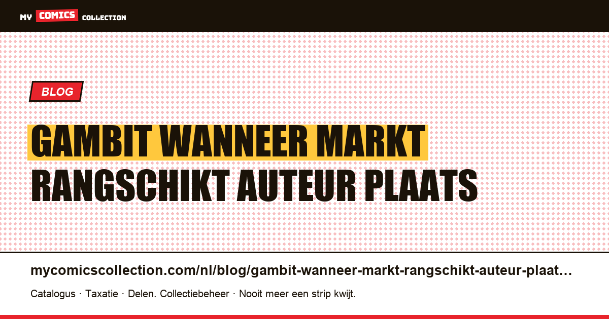 Gambit: wanneer de markt rangschikt op auteur in plaats van op nummer — artikelillustratie